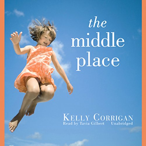 The Middle Place Audiolibro Por Kelly Corrigan, Lysa Williams arte de portada