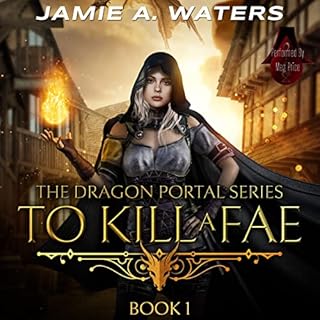 To Kill a Fae Audiobook By Jamie A. Waters cover art