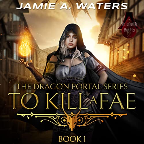 To Kill a Fae Audiobook By Jamie A. Waters cover art