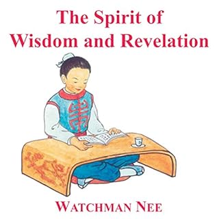 Spirit of Wisdom & Revelation Audiobook By Watchman Nee cover art