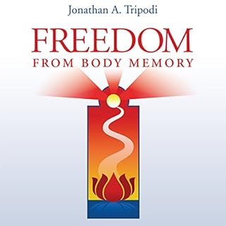 Freedom from Body Memory Audiobook By Jonathan Tripodi cover art