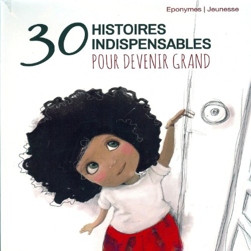 Couverture de 30 histoires indispensables pour devenir grand