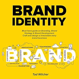 Brand Identity: Must Have Guide on Branding, Brand Strategy & Brand Development Audiobook By Tad Wilcher cover art