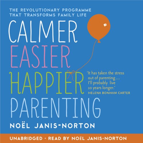 Calmer, Easier, Happier Parenting Audiobook By Noël Janis-Norton cover art