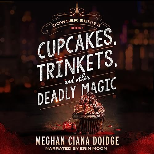 Cupcakes, Trinkets, and Other Deadly Magic cover art