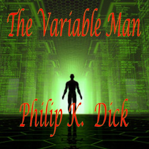 The Variable Man Audiobook By Philip K. Dick cover art