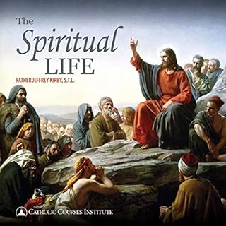 The Spiritual Life Audiobook By Jeffrey Kirby S.T.L cover art