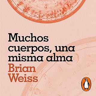 Muchos cuerpos, una misma alma [Same Soul, Many Bodies] Audiobook By Brian Weiss cover art