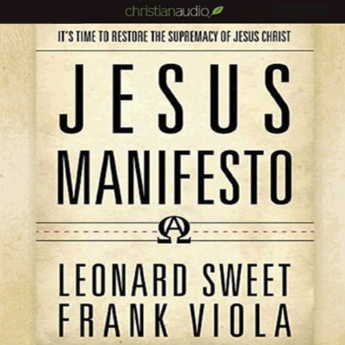 The Jesus Manifesto Audiobook By Leonard Sweet, Frank Viola cover art