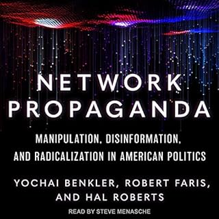 Network Propaganda Audiobook By Yochai Benkler, Robert Faris, Hal Roberts cover art