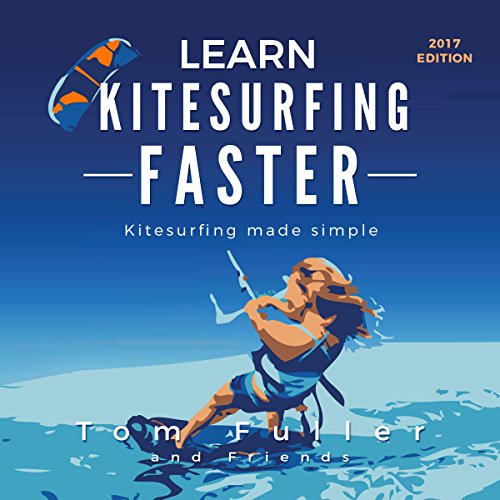 Learn Kitesurfing Faster Audiobook By Tom Fuller cover art