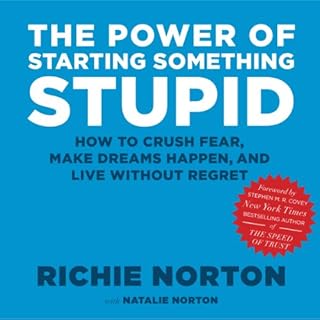 The Power of Starting Something Stupid Audiobook By Richie Norton, Natalie Norton cover art