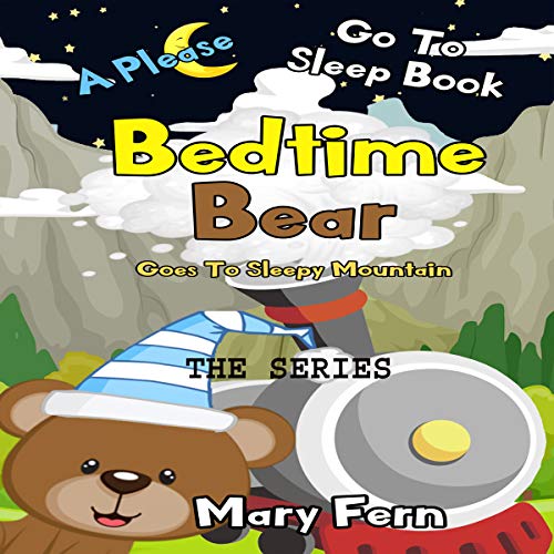 Bedtime Bear Please Goes to Sleepy Mountain - The Series Audiolibro Por Mary Fern arte de portada