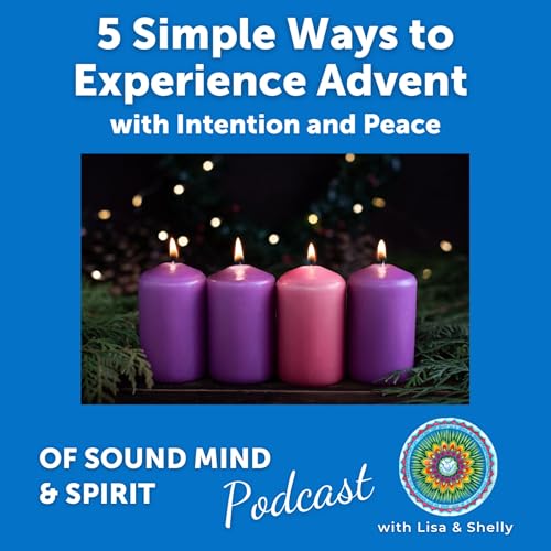 070. 5 Simple Ways to Experience Advent with Intention and Peace