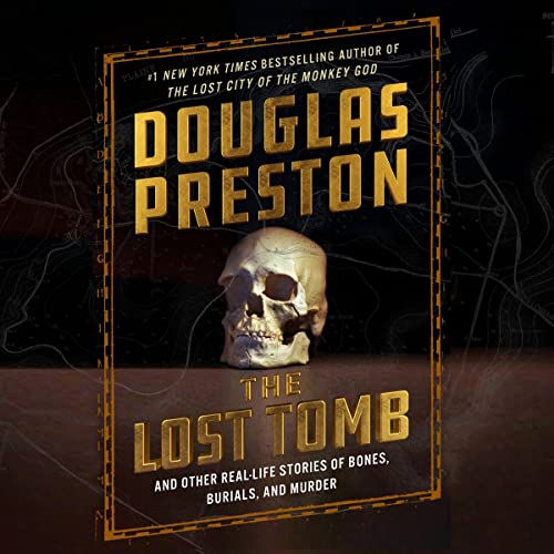 The Lost Tomb Audiobook By Douglas Preston, David Grann - foreword cover art