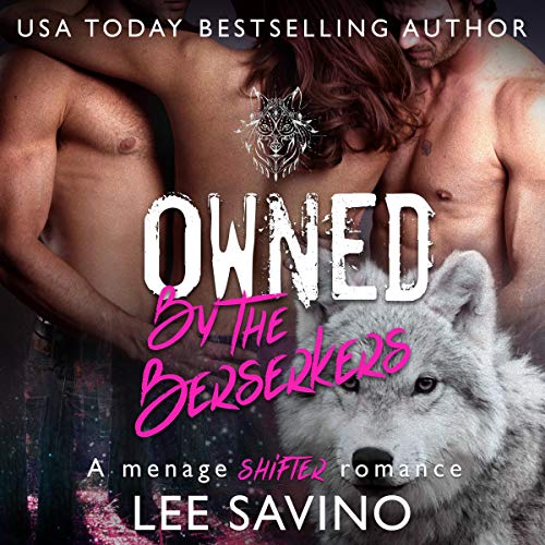 Owned by the Berserkers: A Menage Shifter Romance Audiolivro Por Lee Savino capa