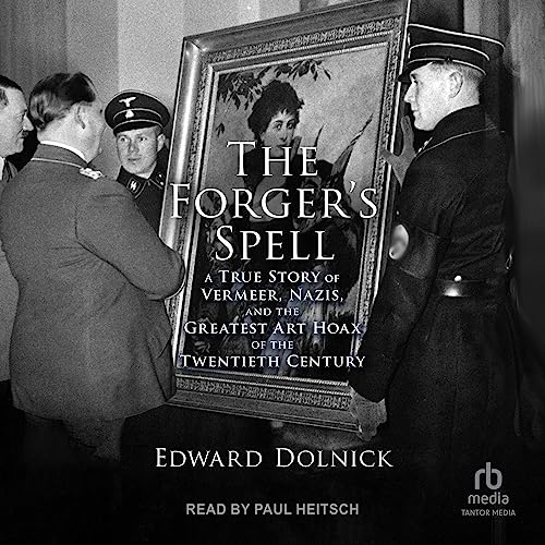 The Forger’s Spell Audiobook By Edward Dolnick cover art