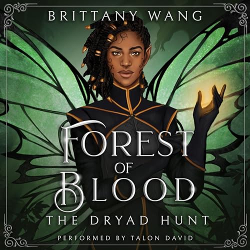 Forest of Blood: The Dryad Hunt Audiobook By Brittany Wang cover art