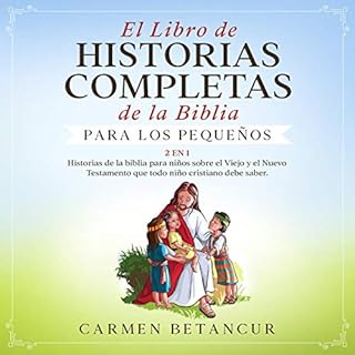 El Libro De Historias Completas De La Biblia Para Los Pequeños [The Complete Book of Bible Stories for Young Children]