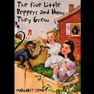 The Five Little Peppers and How They Grew Audiobook By Margaret Sidney cover art