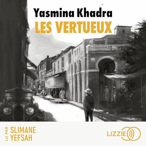 Les Vertueux Audiobook By Yasmina Khadra cover art