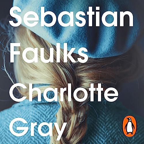 Charlotte Gray Audiolibro Por Sebastian Faulks arte de portada