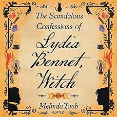 The Scandalous Confessions of Lydia Bennet, Witch Audiolibro Por Melinda Taub arte de portada