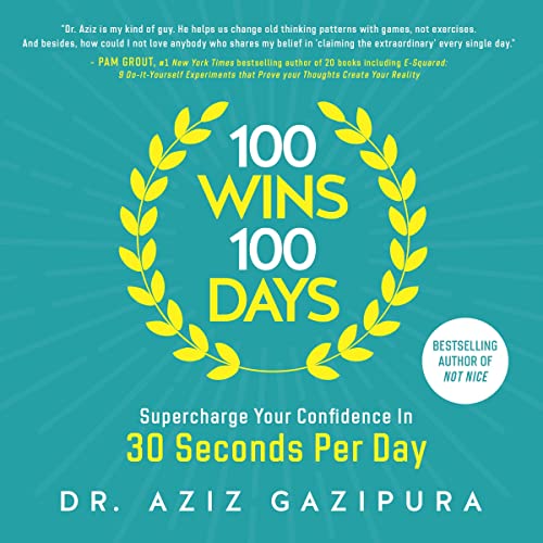 100 Wins in 100 Days Audiobook By Dr. Aziz Gazipura PsyD cover art