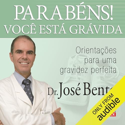 Parabéns! Você está grávida Audiolivro Por Dr. José Bento de Souza capa