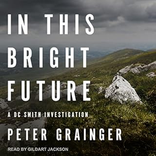 In This Bright Future Audiobook By Peter Grainger cover art