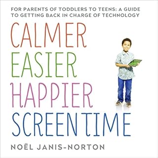 Calmer, Easier, Happier Screen Time Audiobook By Noël Janis-Norton cover art