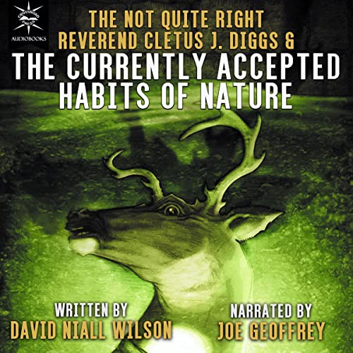 The Not Quite Right Reverend Cletus J. Diggs & the Currently Accepted Habits of Nature cover art