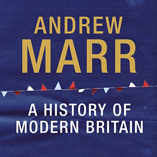 A History of Modern Britain Audiolibro Por Andrew Marr arte de portada