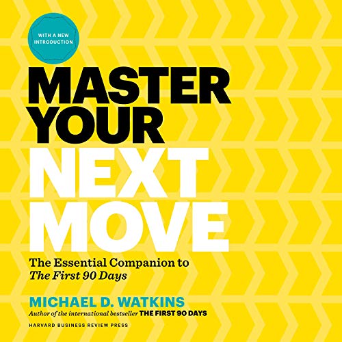 Master Your Next Move Audiobook By Michael D. Watkins cover art