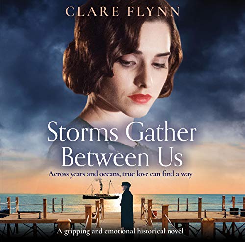 Storms Gather Between Us Audiobook By Clare Flynn cover art