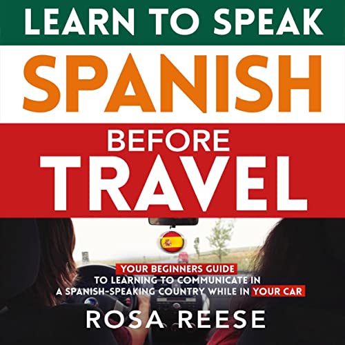 Learn to Speak Spanish Before Travel Audiobook By Rosa Reese cover art