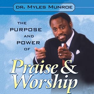 The Purpose and Power of Praise and Worship Audiolibro Por Myles Munroe arte de portada