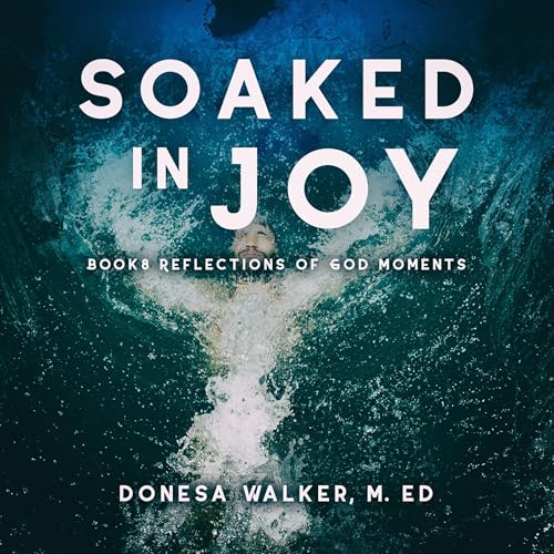 Soaked in Joy Audiobook By Donesa Walker cover art