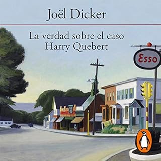 La verdad sobre el caso Harry Quebert [The Truth About the Harry Quebert Affair] Audiobook By Joël Dicker, Juan Carlos D