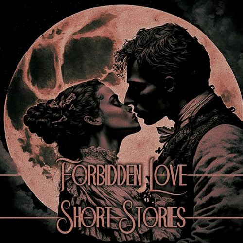 Forbidden Love - Short Stories cover art