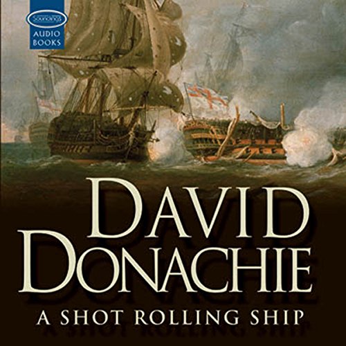 A Shot Rolling Ship Audiobook By David Donachie cover art