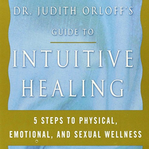 Dr. Judith Orloff's Guide to Intuitive Healing Audiobook By Judith Orloff cover art