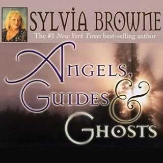 Angels, Guides, and Ghosts Audiobook By Sylvia Browne cover art