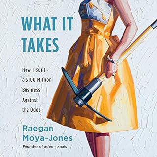 What It Takes Audiobook By Raegan Moya-Jones cover art