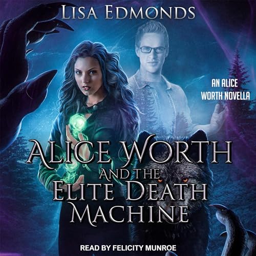 Alice Worth and the Elite Death Machine cover art