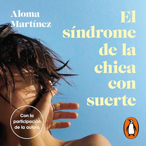 El síndrome de la chica con suerte [The Lucky Girl Syndrome] Audiolivro Por Aloma Martínez capa