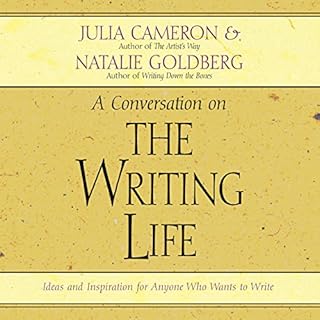 The Writing Life Audiobook By Julia Cameron, Natalie Goldberg cover art