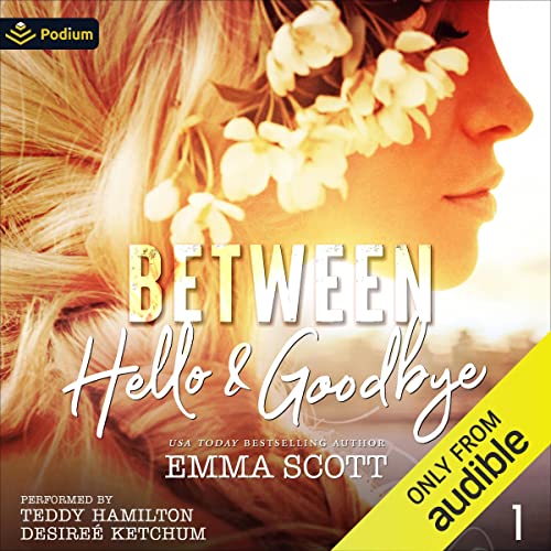 Between Hello and Goodbye Audiobook By Emma Scott cover art