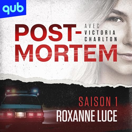 Page de couverture de Post-Mortem avec Victoria Charlton - Saison 1 Roxanne Luce