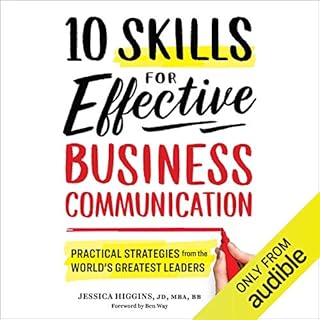 10 Skills for Effective Business Communication Audiobook By Jessica Higgins JD MBA BB cover art